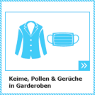 Keime, Pollen und Gerüche in Garderoben